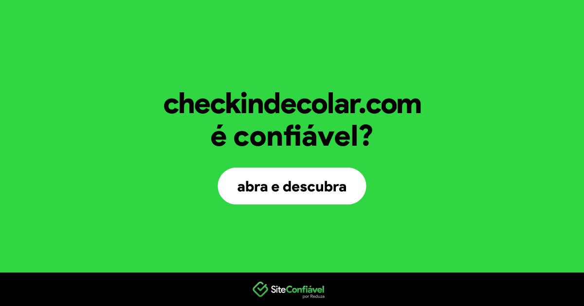 O site checkindecolar.com é confiável?