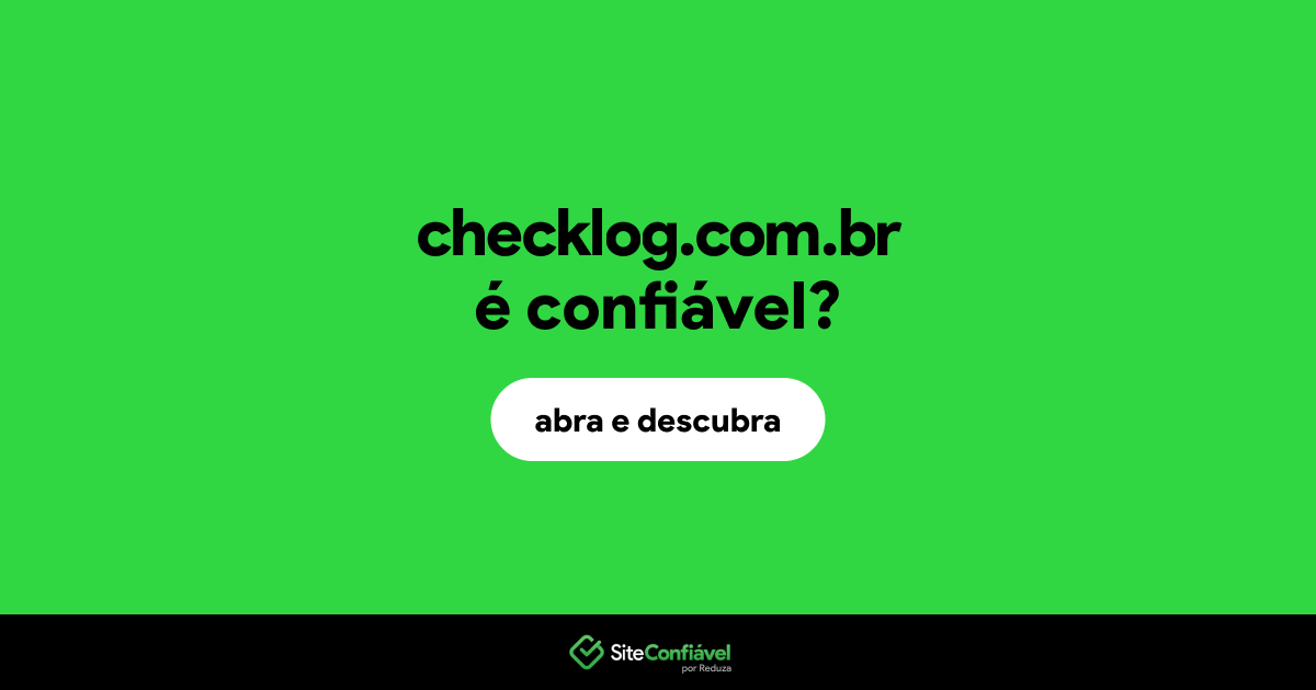 O site checklog.com.br é confiável?