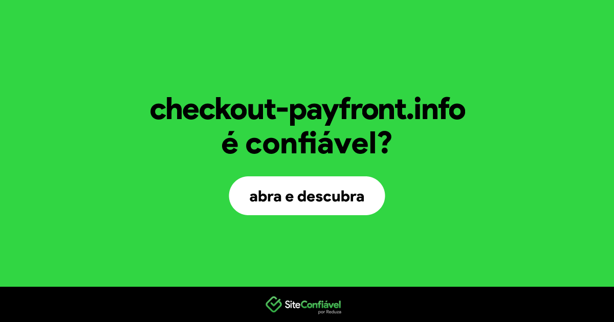 O site checkout-payfront.info é confiável?