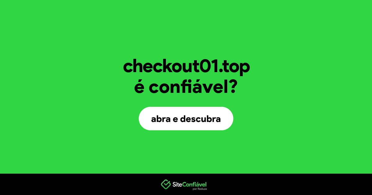 O site checkout01.top é confiável?
