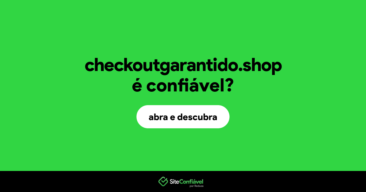 O site checkoutgarantido.shop é confiável?