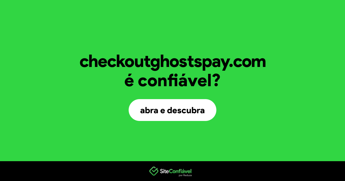 O site checkoutghostspay.com é confiável?