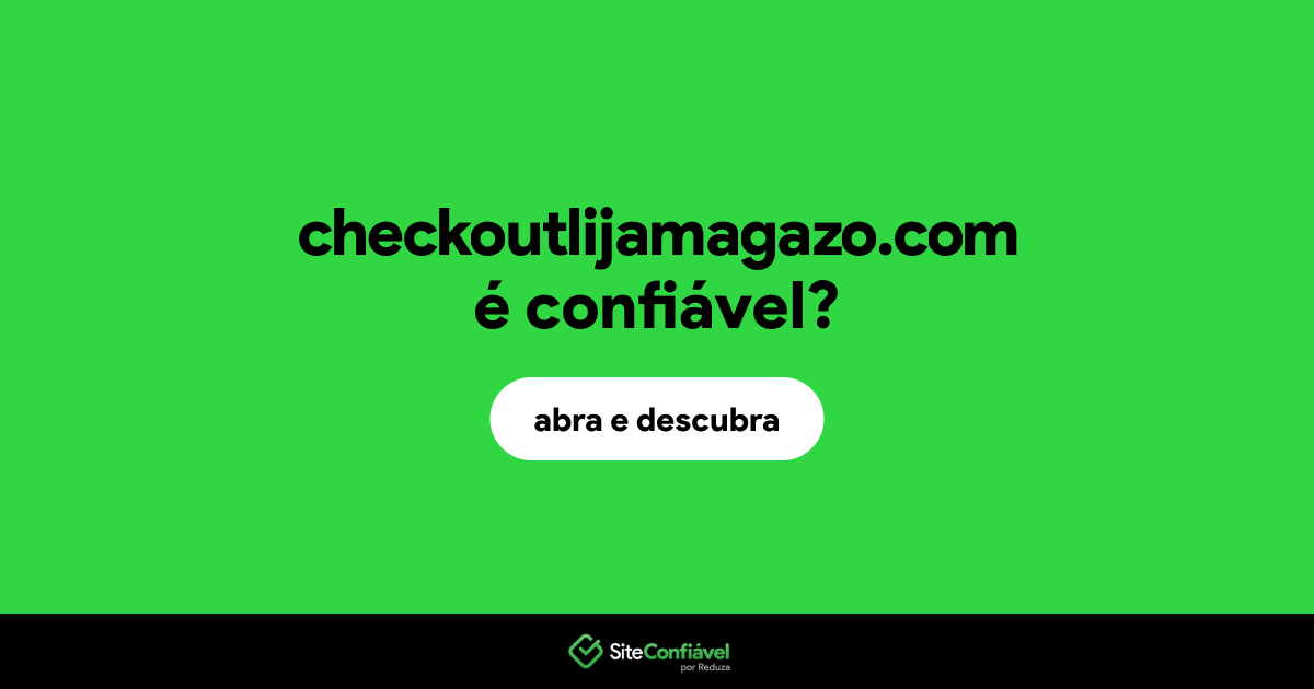 O site checkoutlijamagazo.com é confiável?