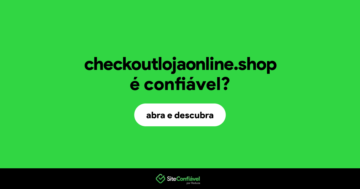 O site checkoutlojaonline.shop é confiável?