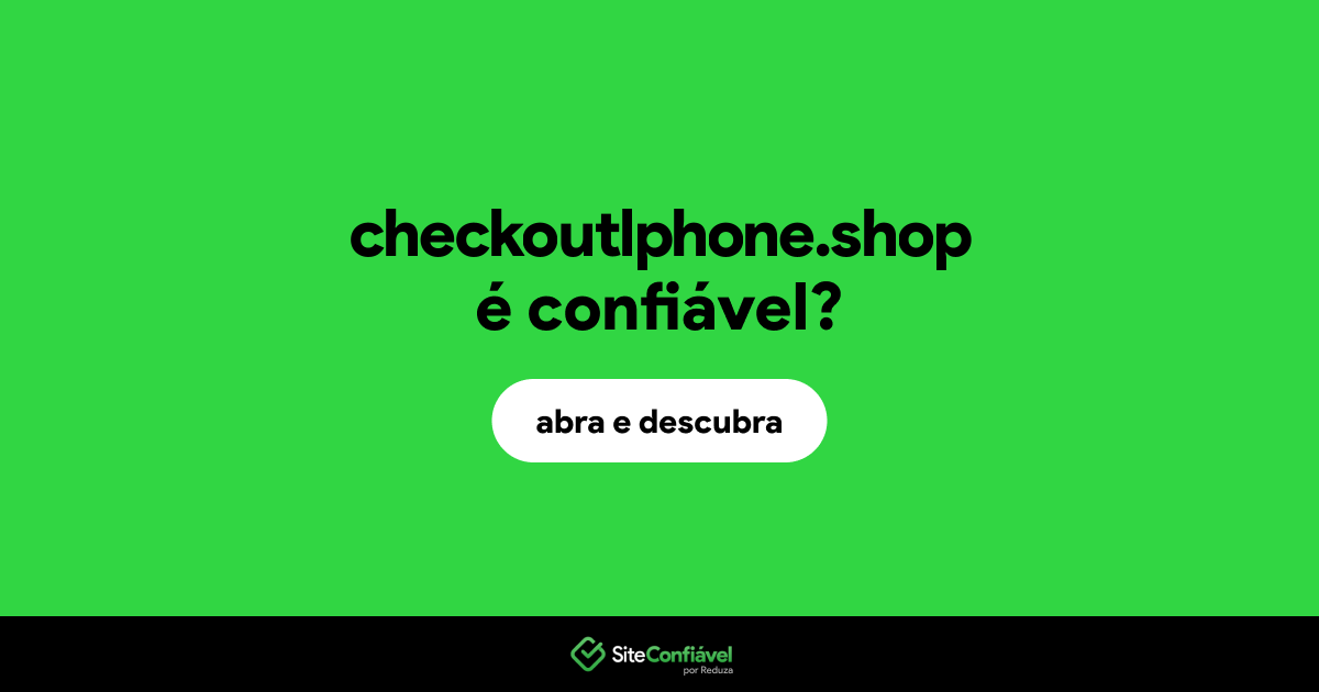 O site checkoutlphone.shop é confiável?