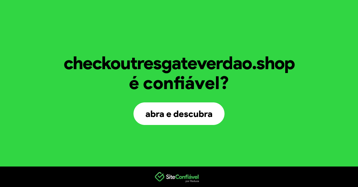 O site checkoutresgateverdao.shop é confiável?