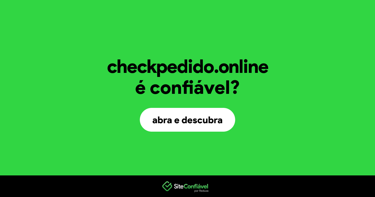 O site checkpedido.online é confiável?