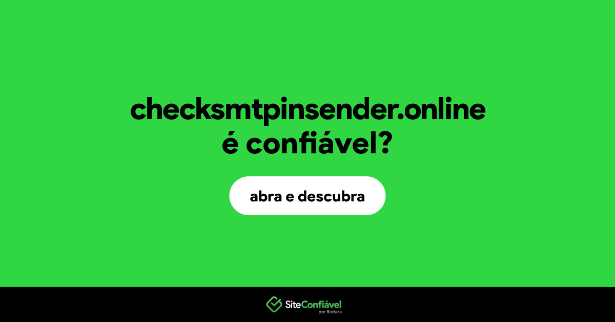 O site checksmtpinsender.online é confiável?
