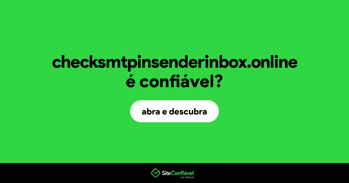O site checksmtpinsenderinbox.online é confiável?
