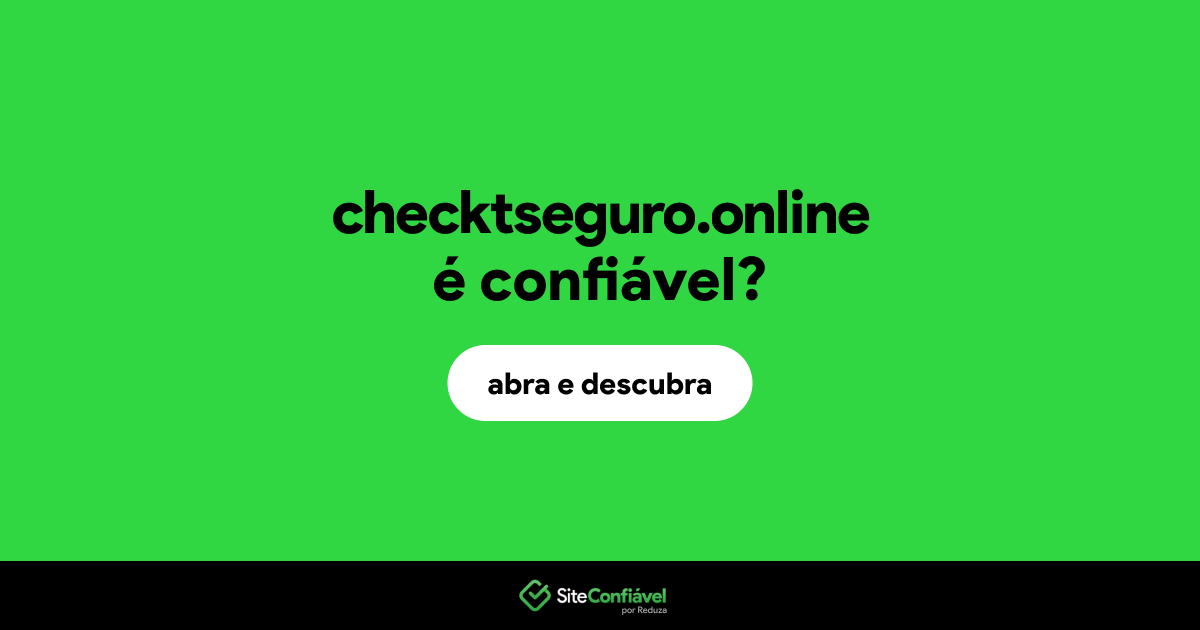 O site checktseguro.online é confiável?