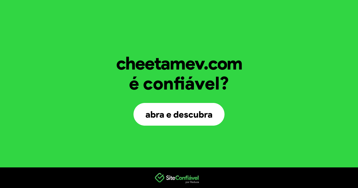 O site cheetamev.com é confiável?