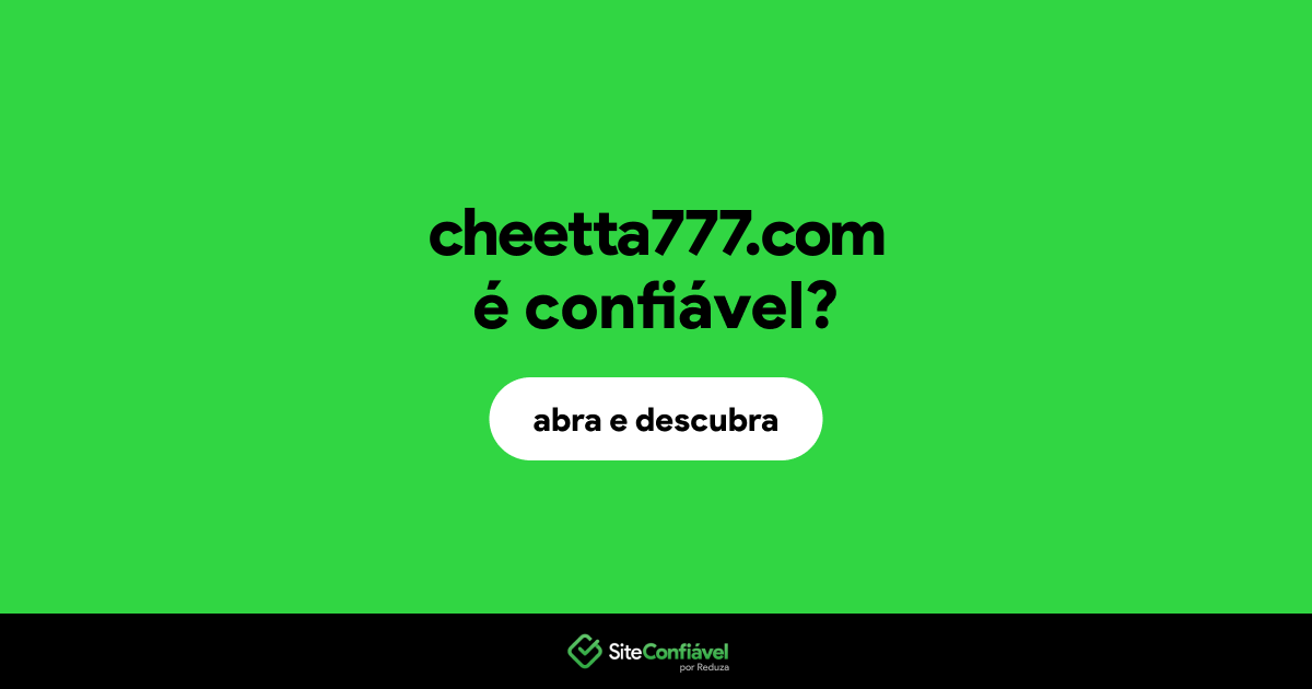 O site cheetta777.com é confiável?