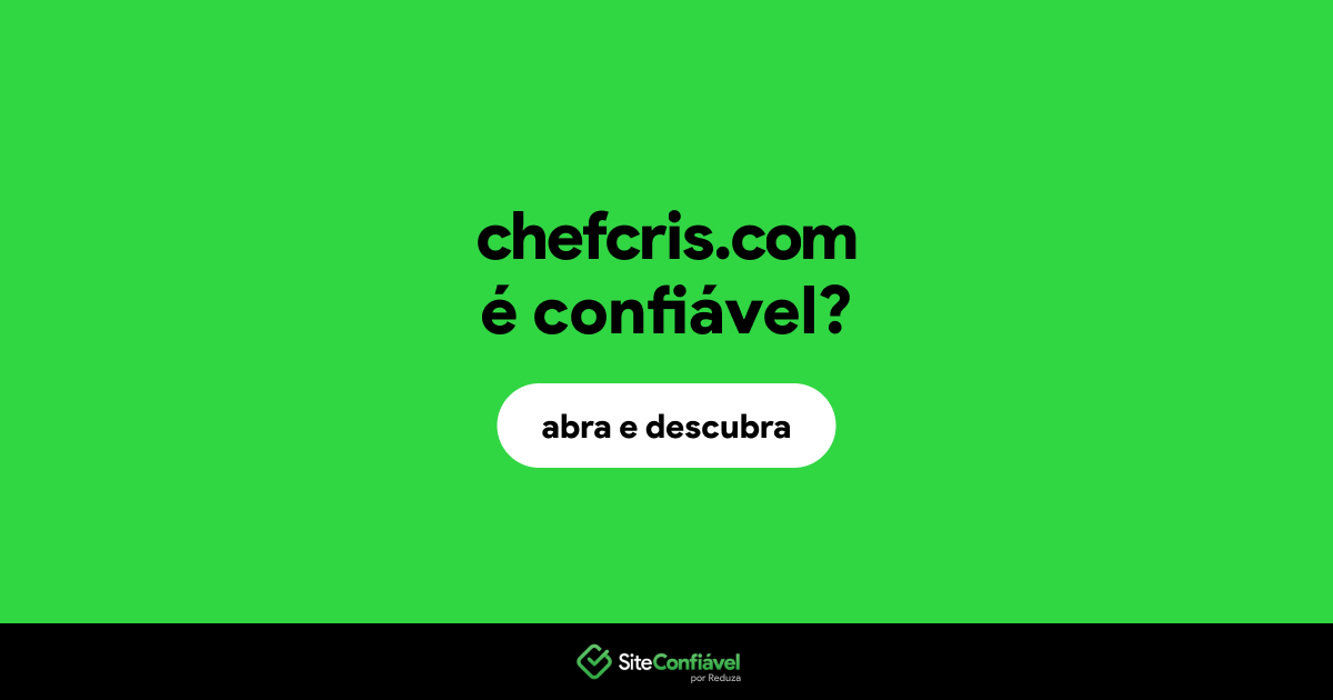 O site chefcris.com é confiável?