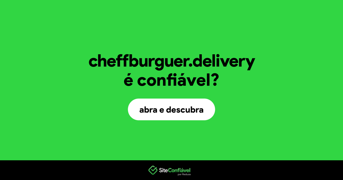 O site cheffburguer.delivery é confiável?