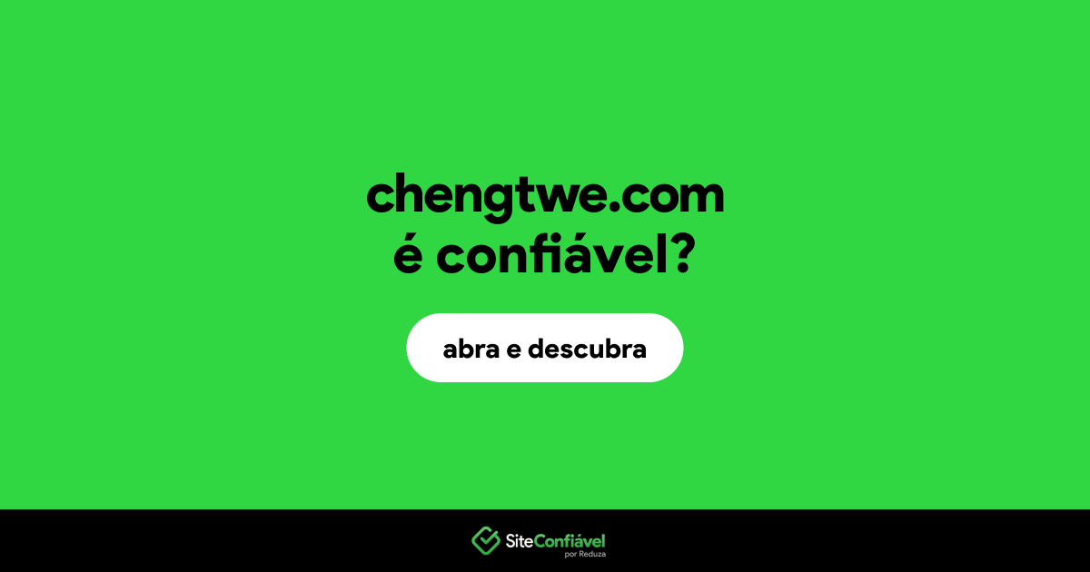 O site chengtwe.com é confiável?