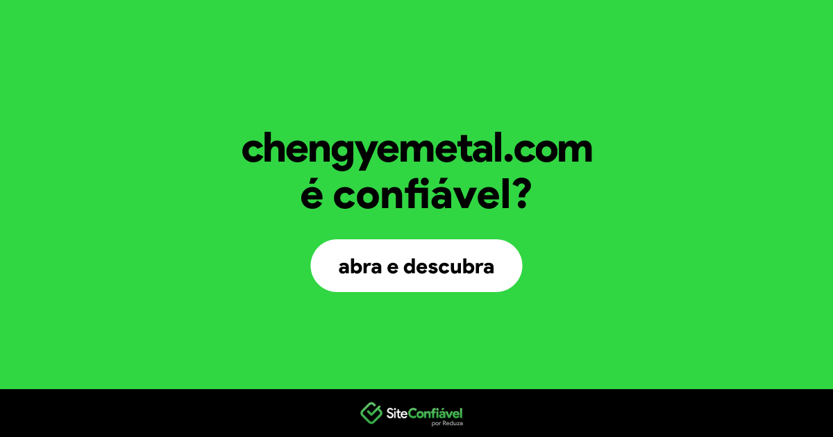 O site chengyemetal.com é confiável?