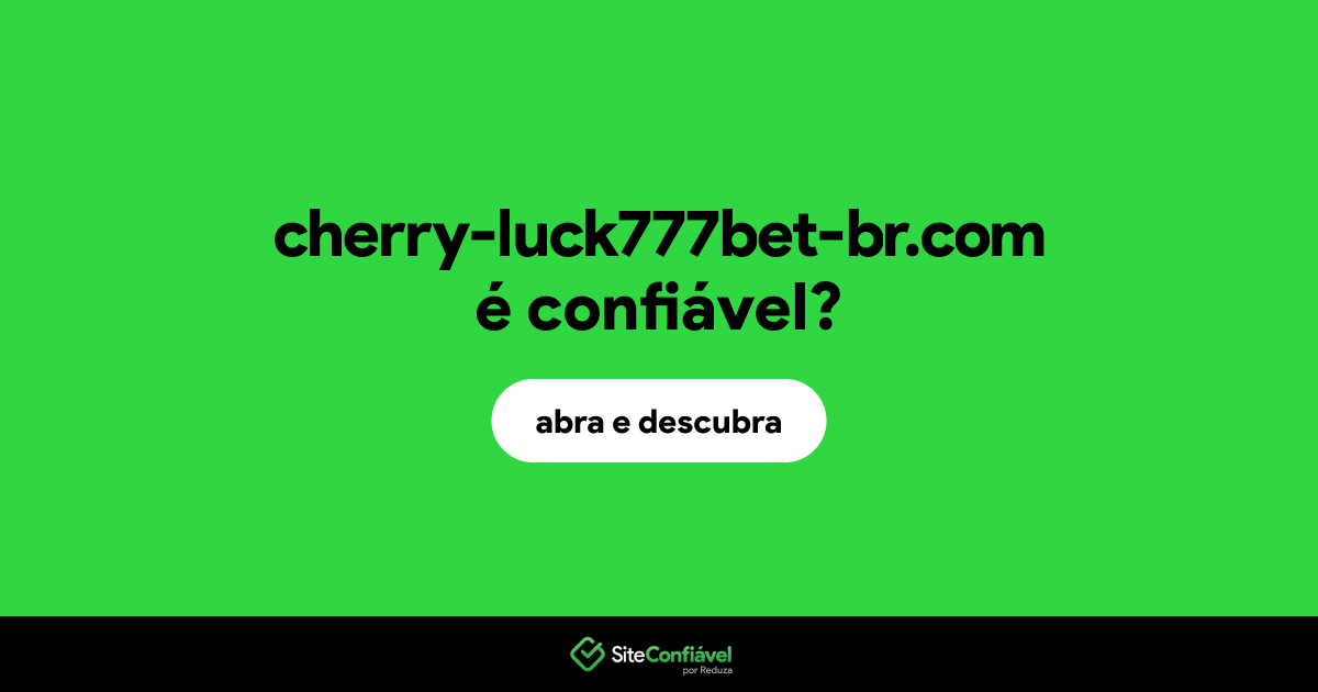 O site cherry-luck777bet-br.com é confiável?