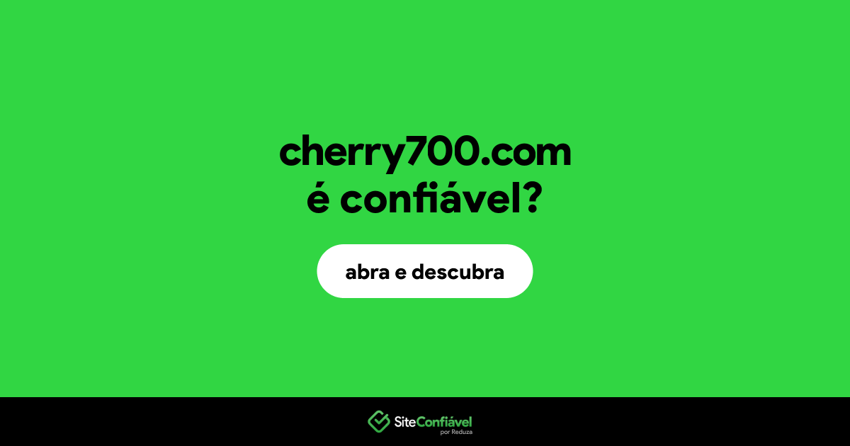 O site cherry700.com é confiável?