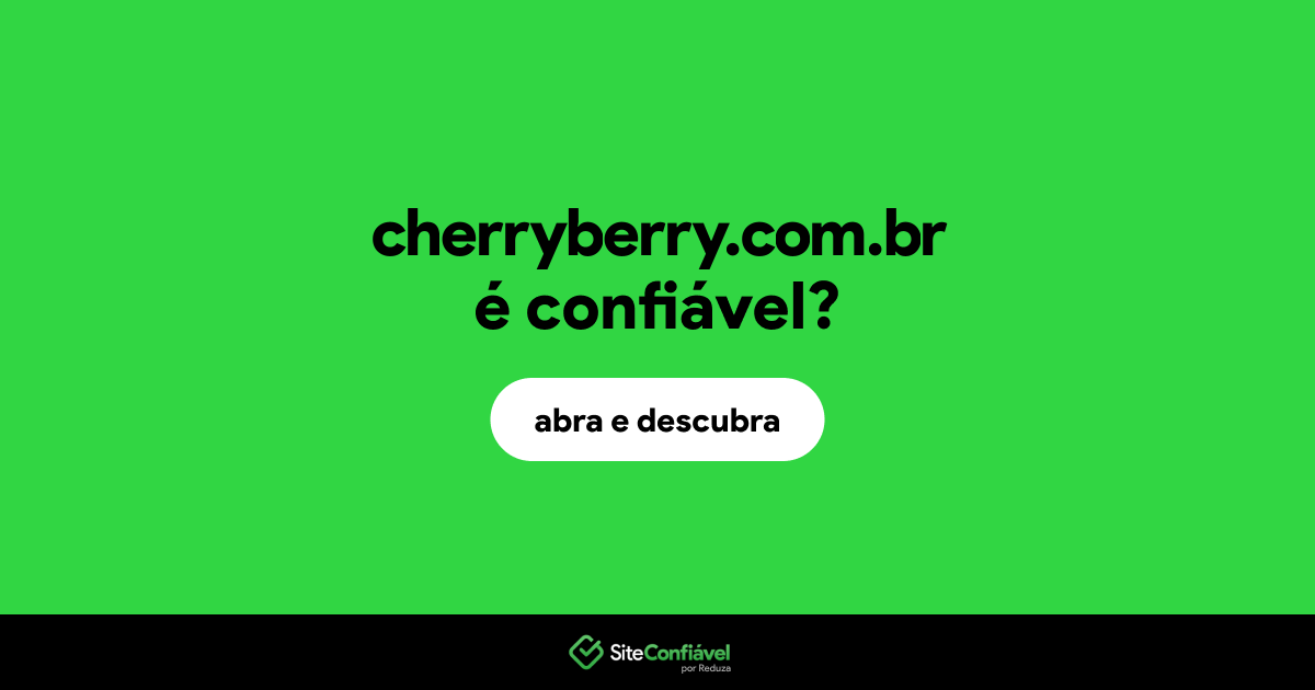 O site cherryberry.com.br é confiável?