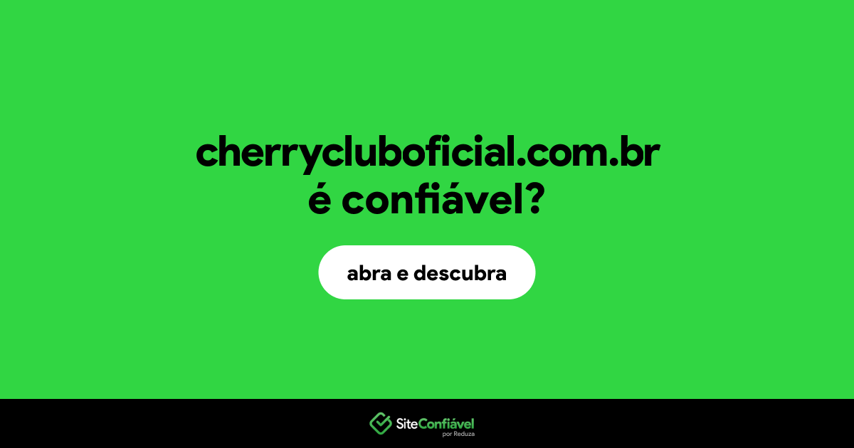 O site cherrycluboficial.com.br é confiável?