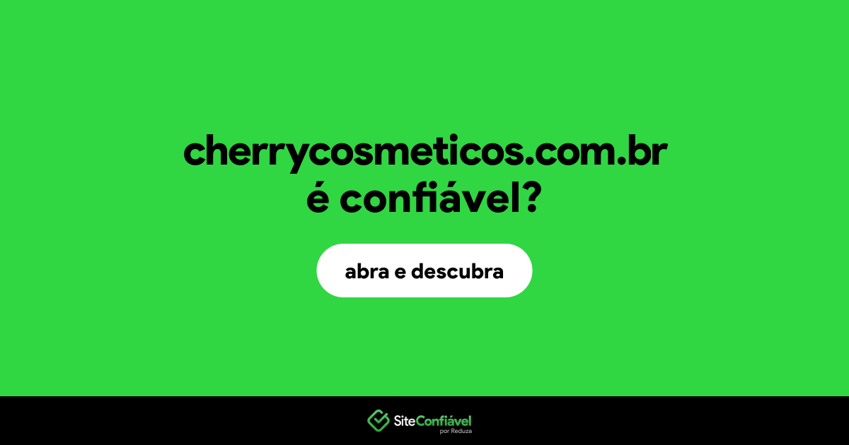 O site cherrycosmeticos.com.br é confiável?