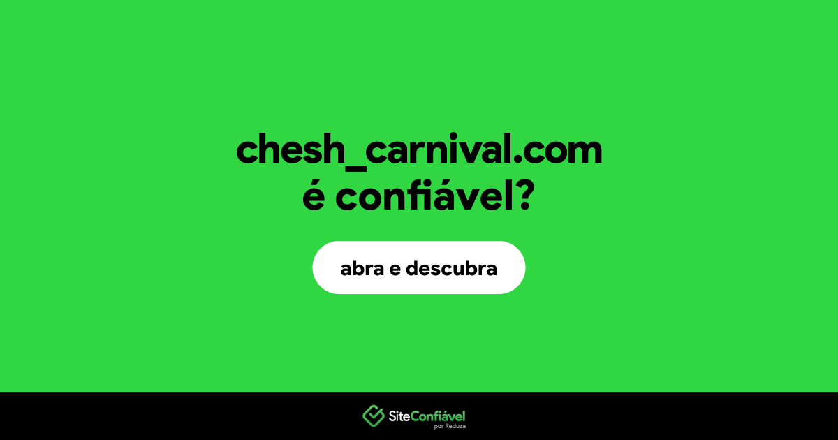 O site chesh_carnival.com é confiável?
