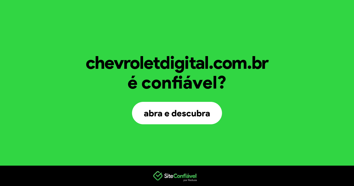 O site chevroletdigital.com.br é confiável?