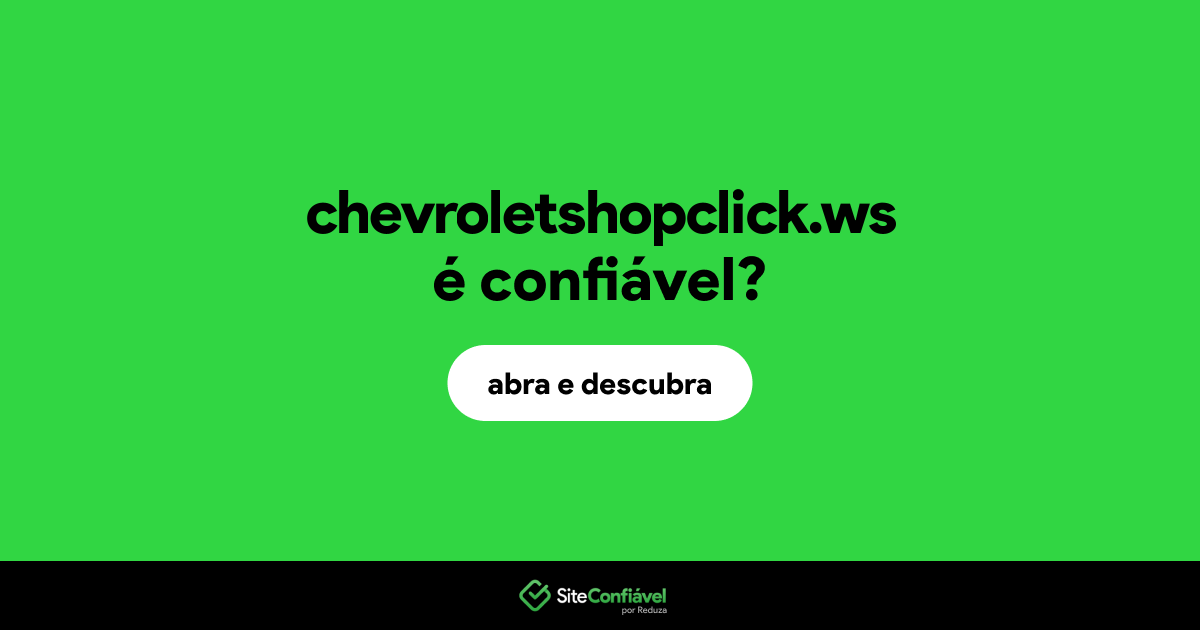 O site chevroletshopclick.ws é confiável?