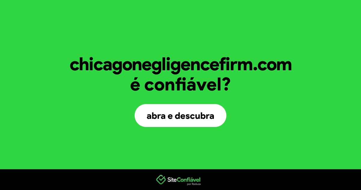 O site chicagonegligencefirm.com é confiável?