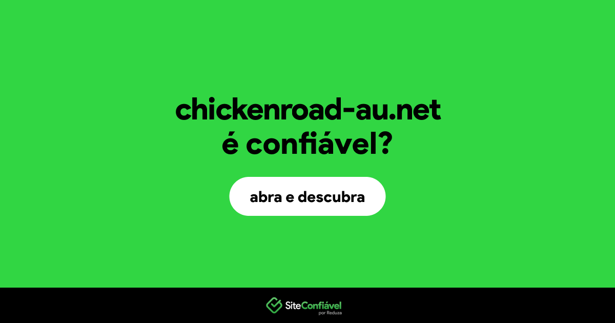 O site chickenroad-au.net é confiável?