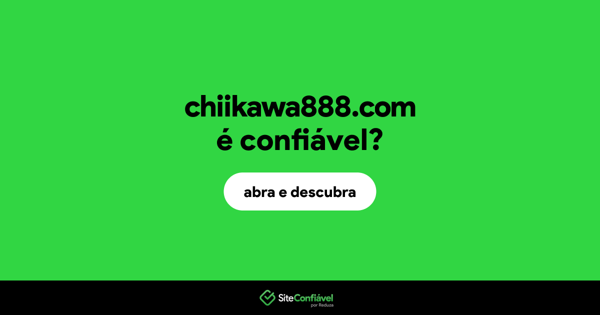 O site chiikawa888.com é confiável?