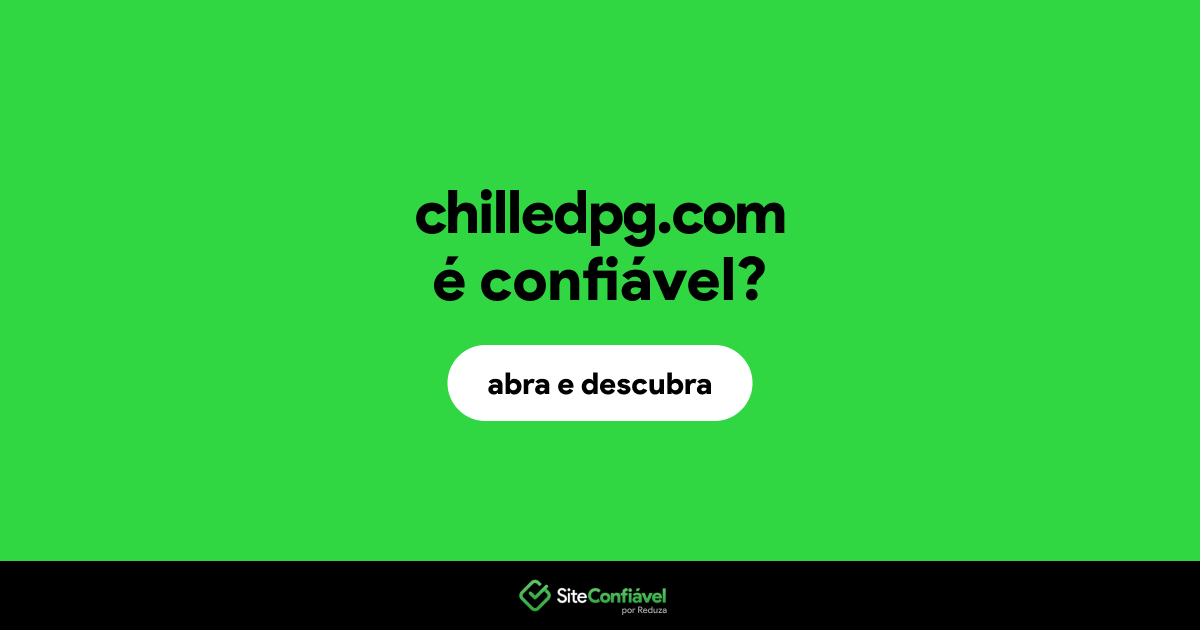 O site chilledpg.com é confiável?