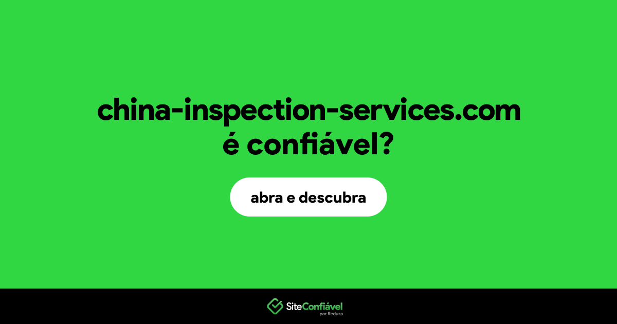O site china-inspection-services.com é confiável?