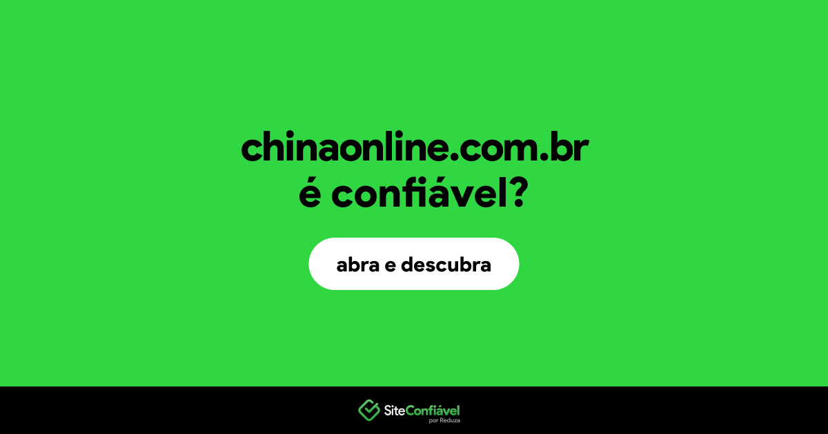 O site chinaonline.com.br é confiável?