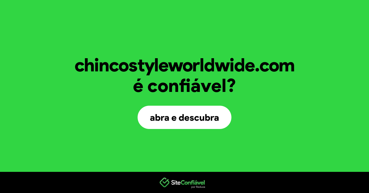 O site chincostyleworldwide.com é confiável?