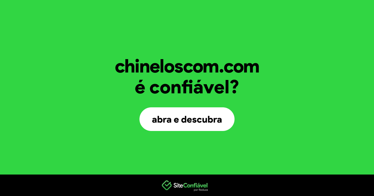 O site chineloscom.com é confiável?