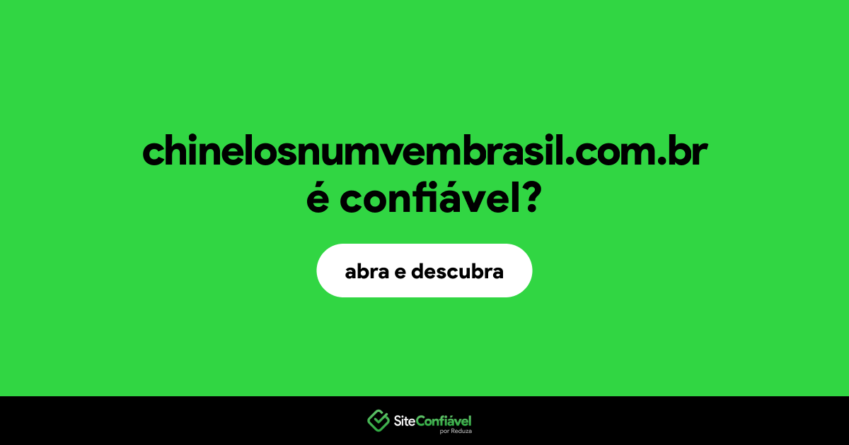 O site chinelosnumvembrasil.com.br é confiável?