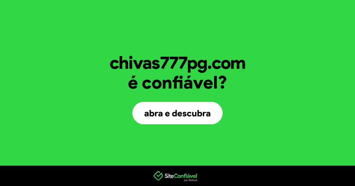 O site chivas777pg.com é confiável?