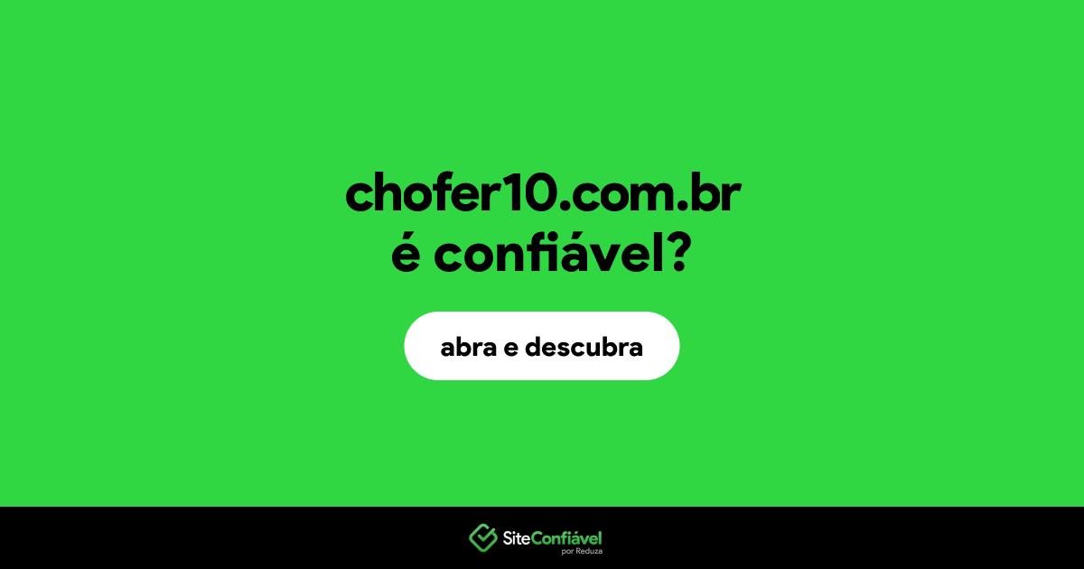 O site chofer10.com.br é confiável?