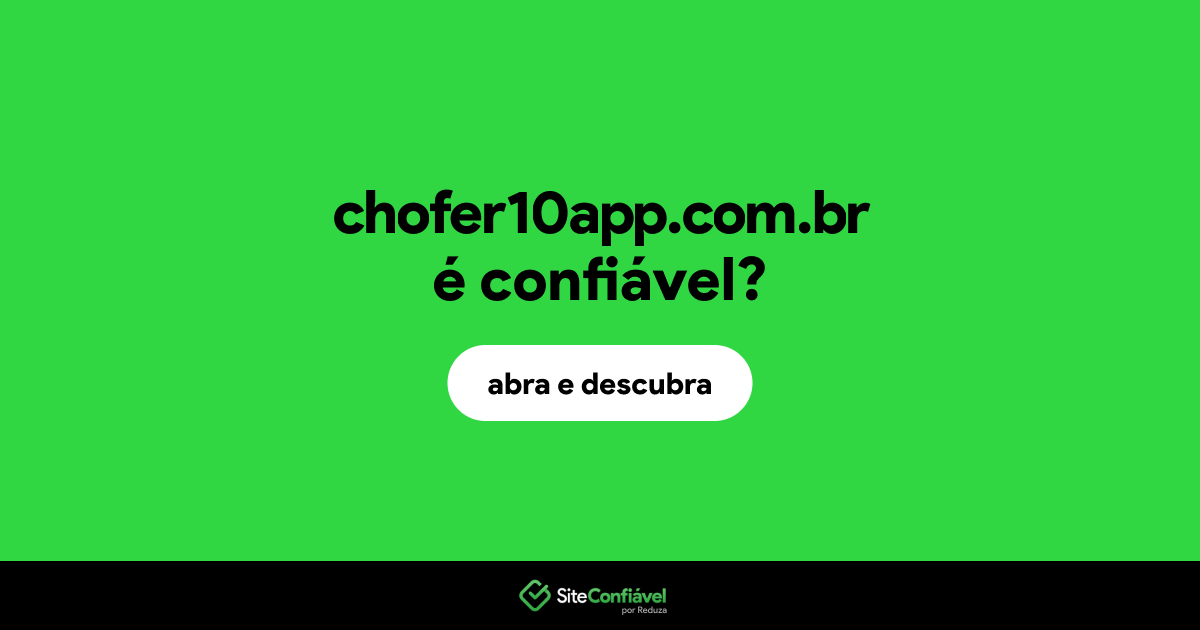 O site chofer10app.com.br é confiável?