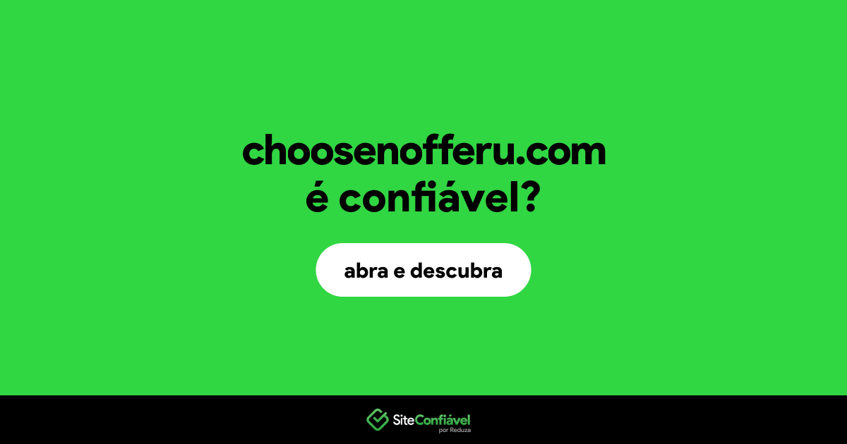 O site choosenofferu.com é confiável?
