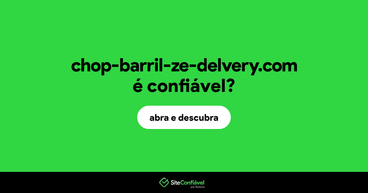 O site chop-barril-ze-delvery.com é confiável?