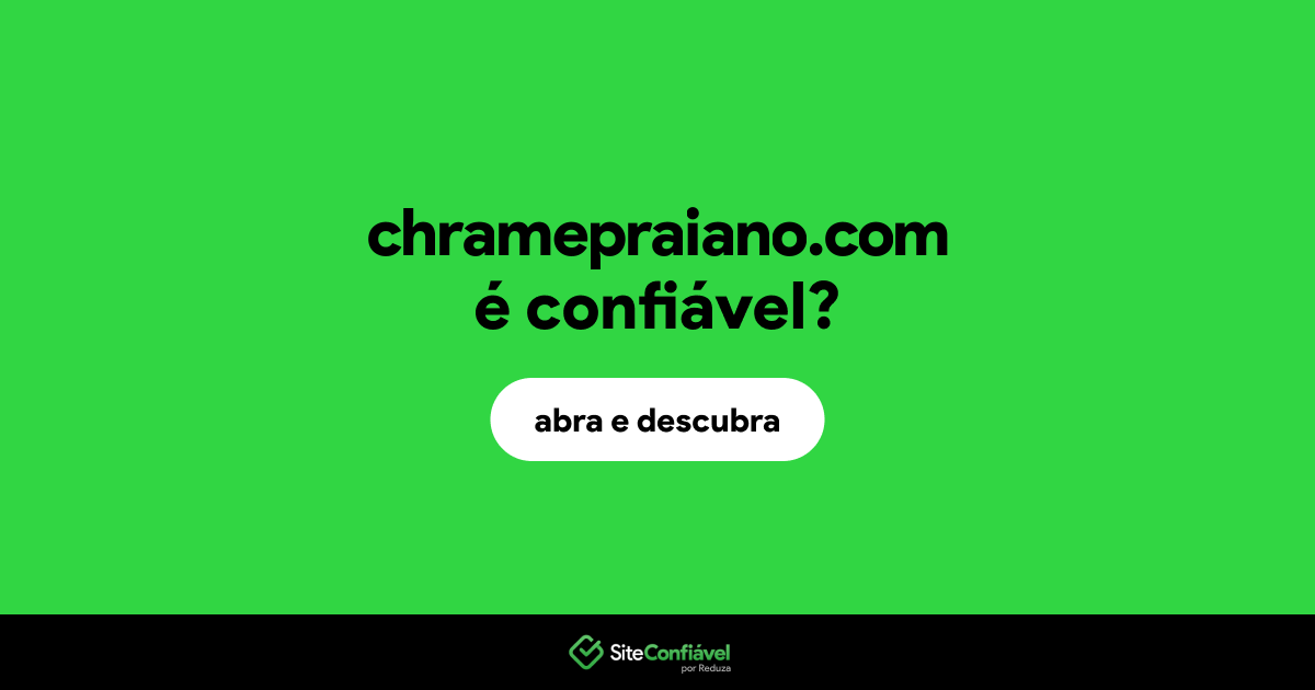 O site chramepraiano.com é confiável?