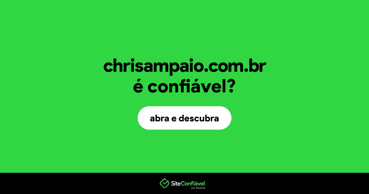 O site chrisampaio.com.br é confiável?