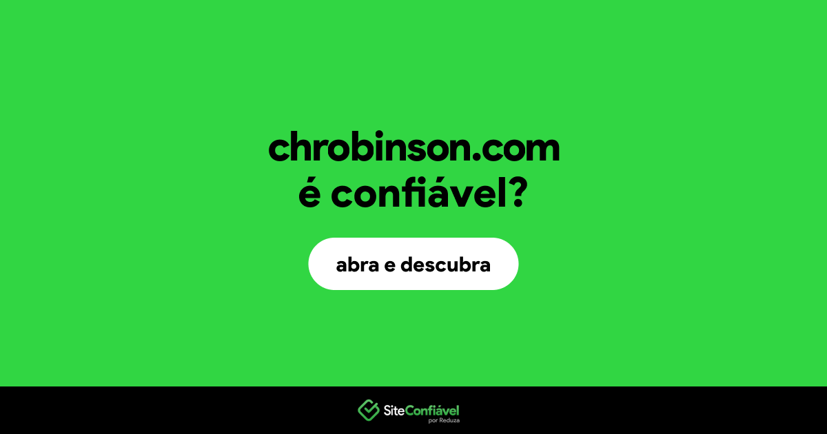 O site chrobinson.com é confiável?