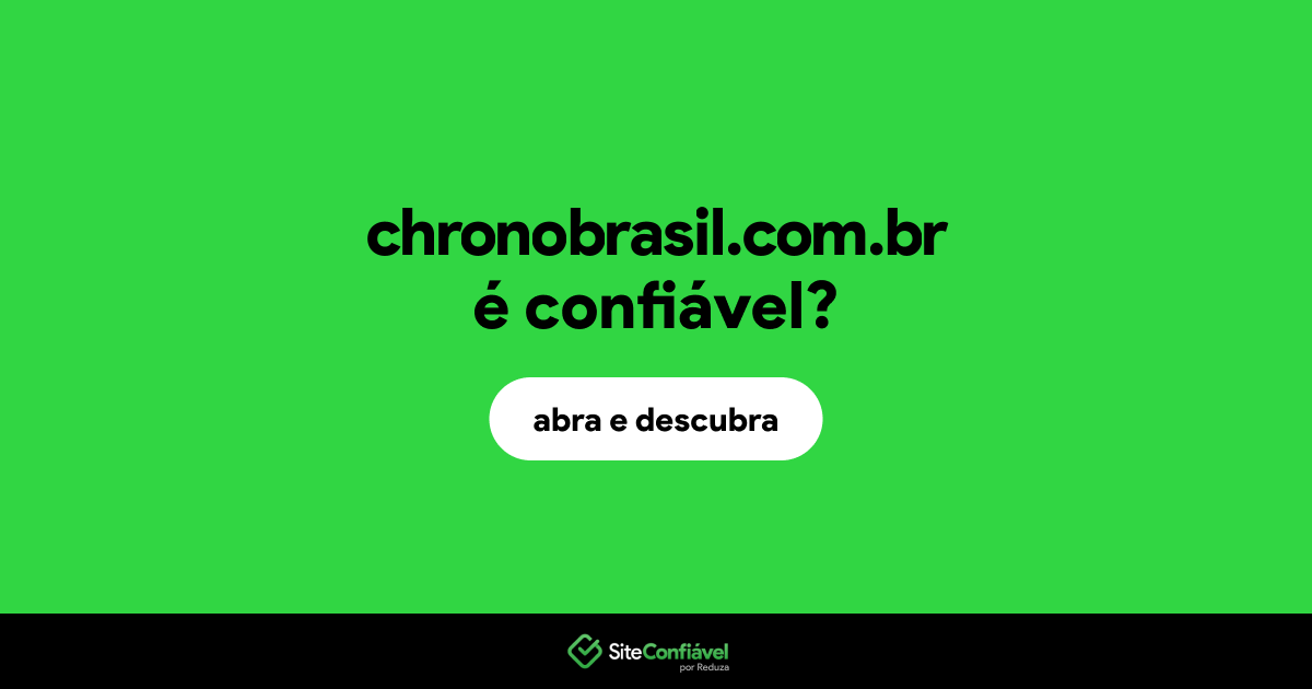 O site chronobrasil.com.br é confiável?