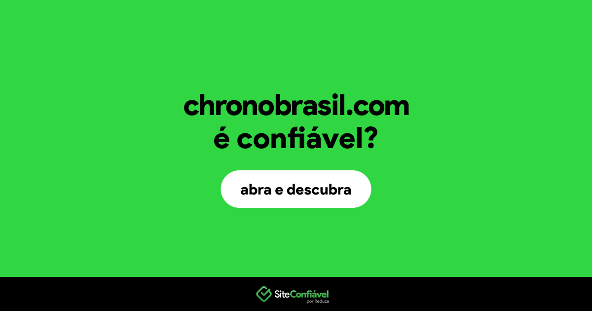 O site chronobrasil.com é confiável?