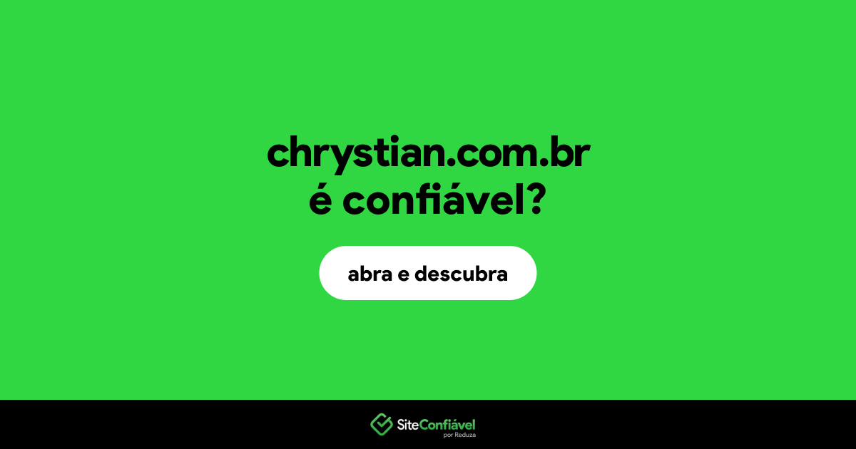 O site chrystian.com.br é confiável?
