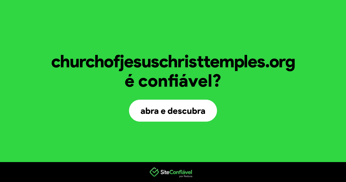 O site churchofjesuschristtemples.org é confiável?