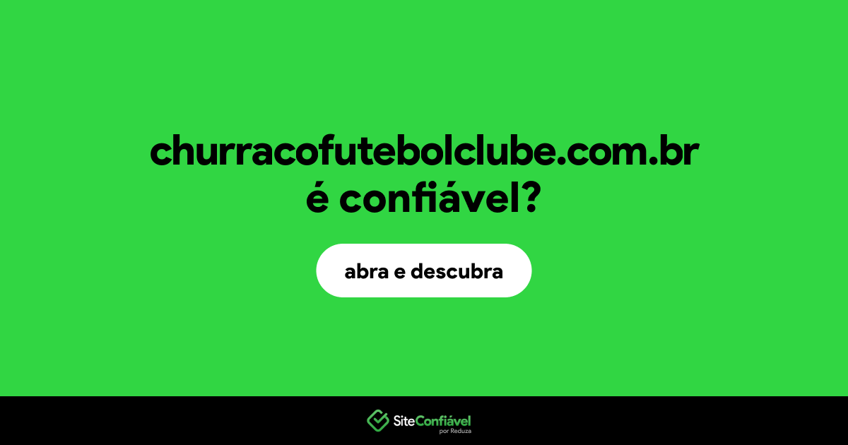 O site churracofutebolclube.com.br é confiável?